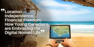 NEWS YERS – Location Independence, Financial Freedom_ How Young Canadians are Embracing the Digital Nomad Life_11zon