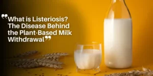 NEWS YERS – What is Listeriosis_ The Disease Behind the Plant-Based Milk Withdrawal_11zon