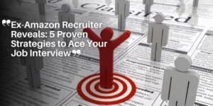 Ex-Amazon Recruiter Reveals_ 5 Proven Strategies to Ace Your Job Interview_11zon