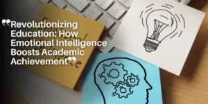 Revolutionizing Education_ How Emotional Intelligence Boosts Academic Achievement_11zon