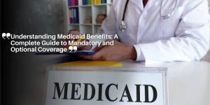 Complete Guide: How to Apply for Medicaid and CHIP Benefits