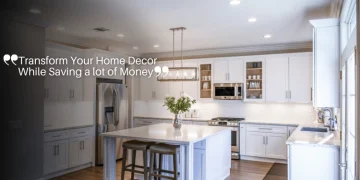 Transform Your Home Decor While Saving a lot of Money