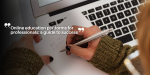Online education platforms for professionals: a guide to success ny (24)