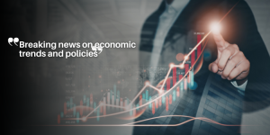 Breaking news on economic trends and policies ny (2)